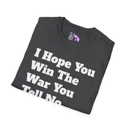 I Hope You Win The War You Tell No One About Adult T-shirt