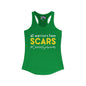 All Warriors Have Scars #CancerSurvivor Women's Ideal Racerback Tank