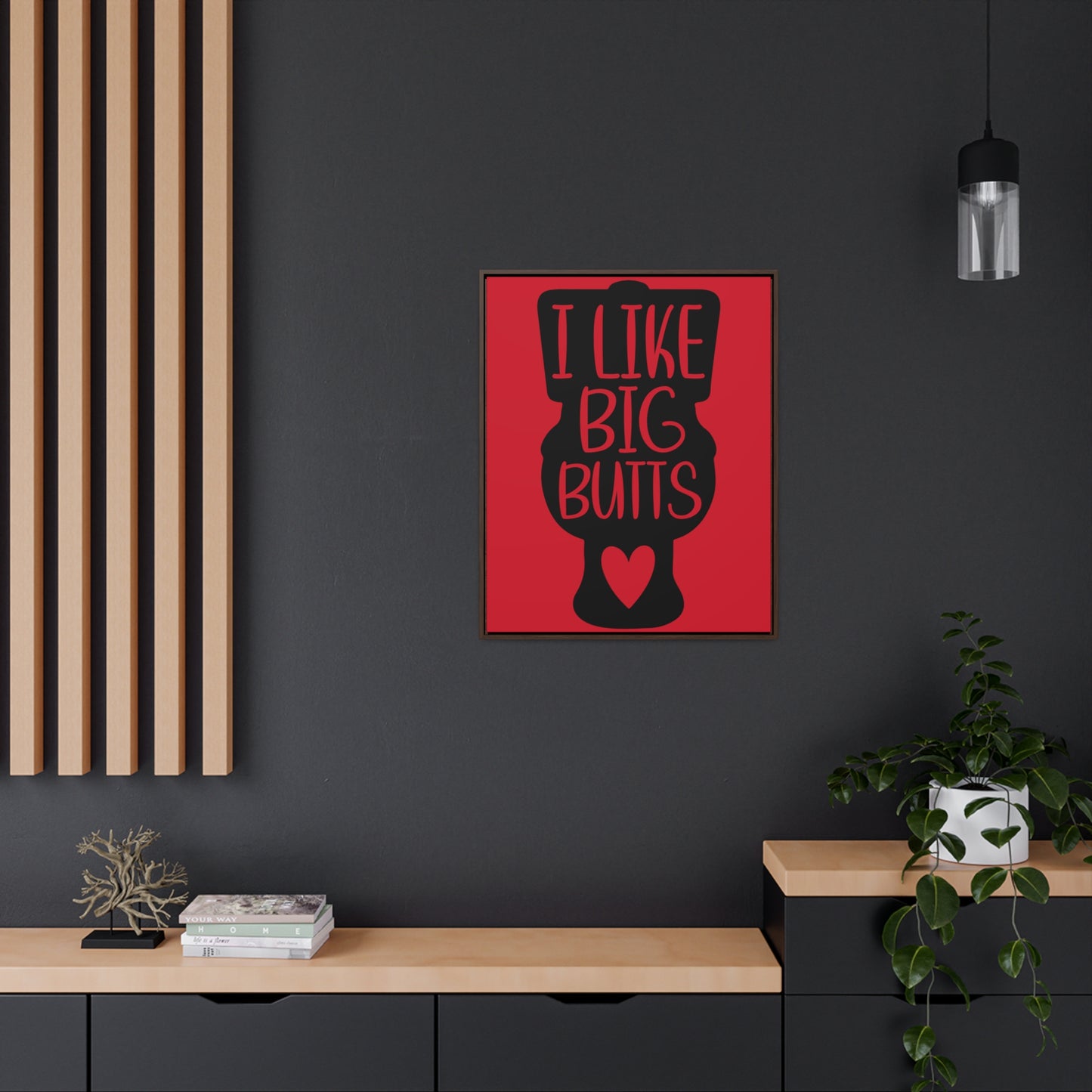 I Like Big Butts (Toilet) Canvas Wraps, Vertical Frame