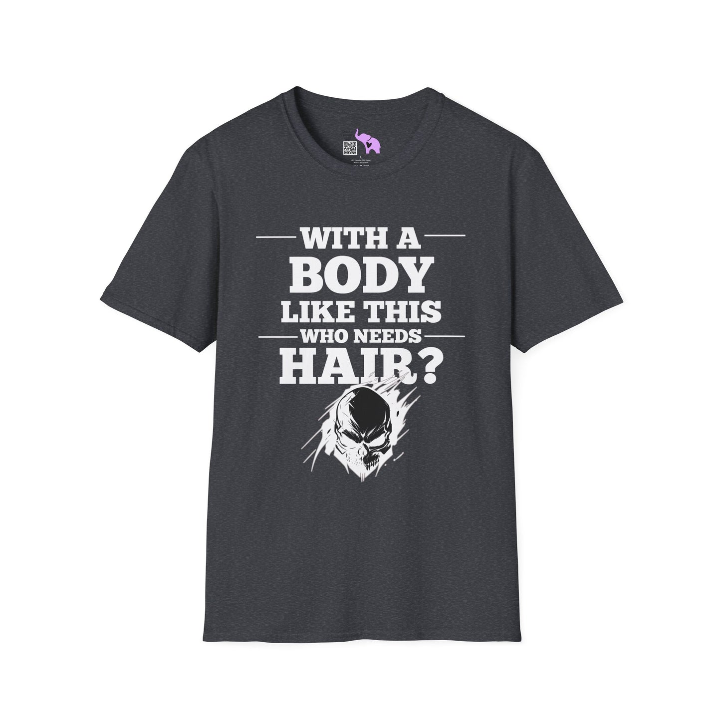 With A Body Like This Who Needs Hair? Adult T-shirt