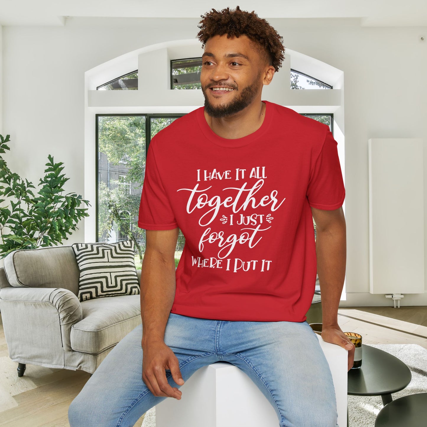 I Have It All Together I Just Forgot Where I Put It Adult T-shirt