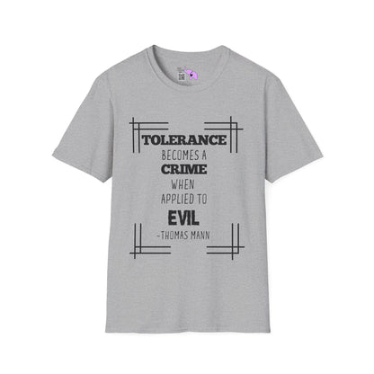 Tolerance Becomes A Crime When Applied to Evil T-shirt