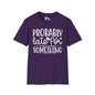Probably Late For Something (3) Adult T-shirt