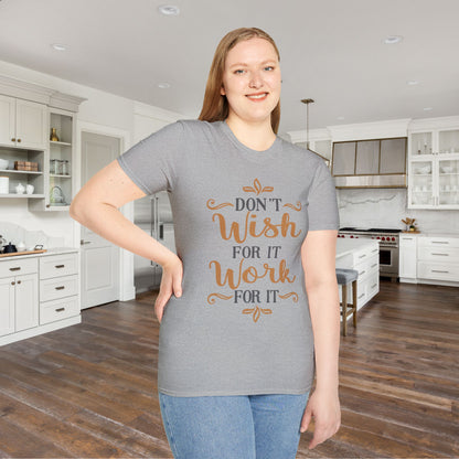 Don't Wish For It Work For It Adult T-shirt