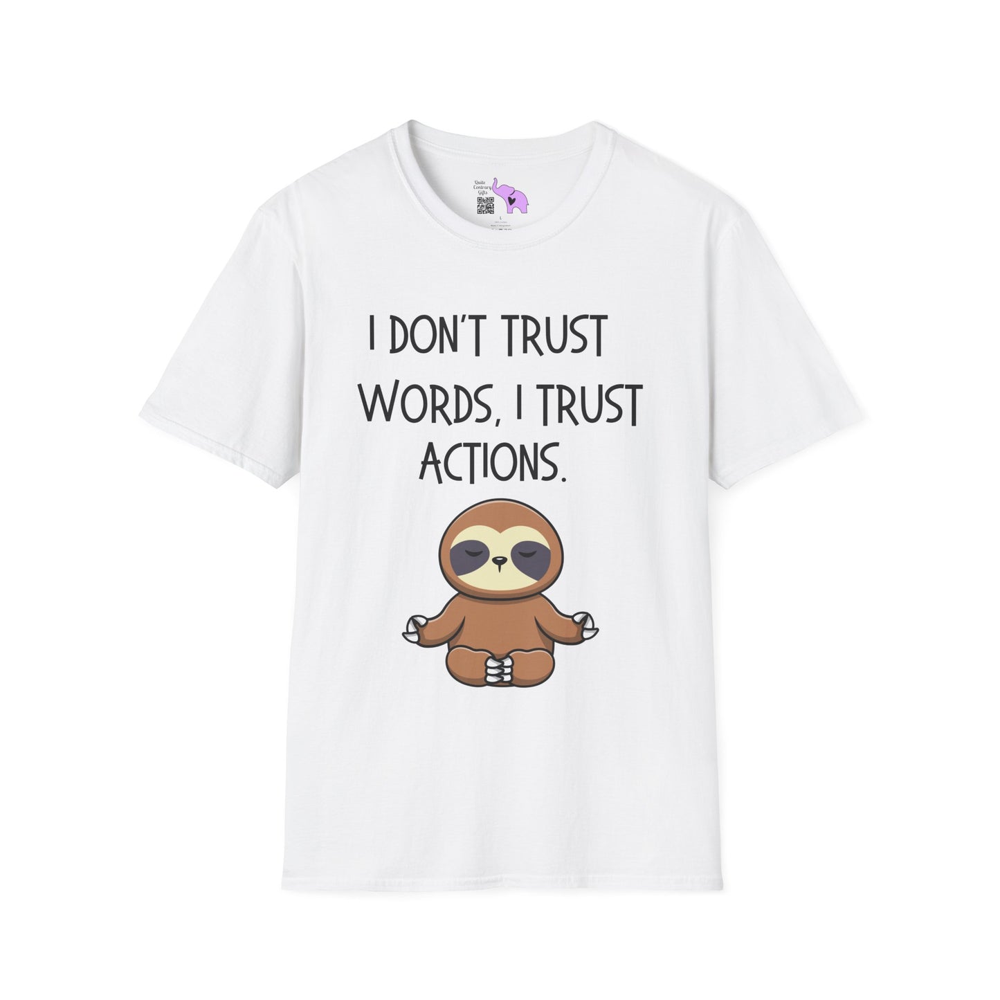I Don't Trust Words, I Trust Actions w/Sloth Adult T-shirt