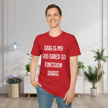 This is My Too Tired To Function Shirt Adult T-shirt