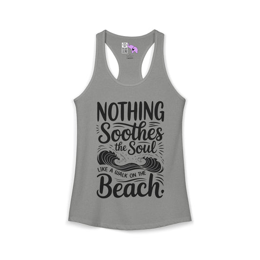 Nothing Soothes the Soul LIke A Walk on the Beach Women's Ideal Racerback Tank