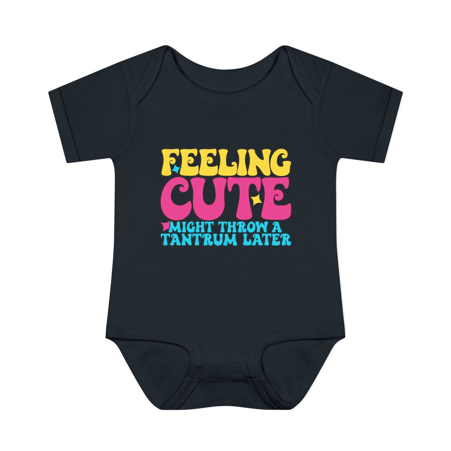 Feeling Cute Might Throw A Tantrum Later Baby Rib Bodysuit