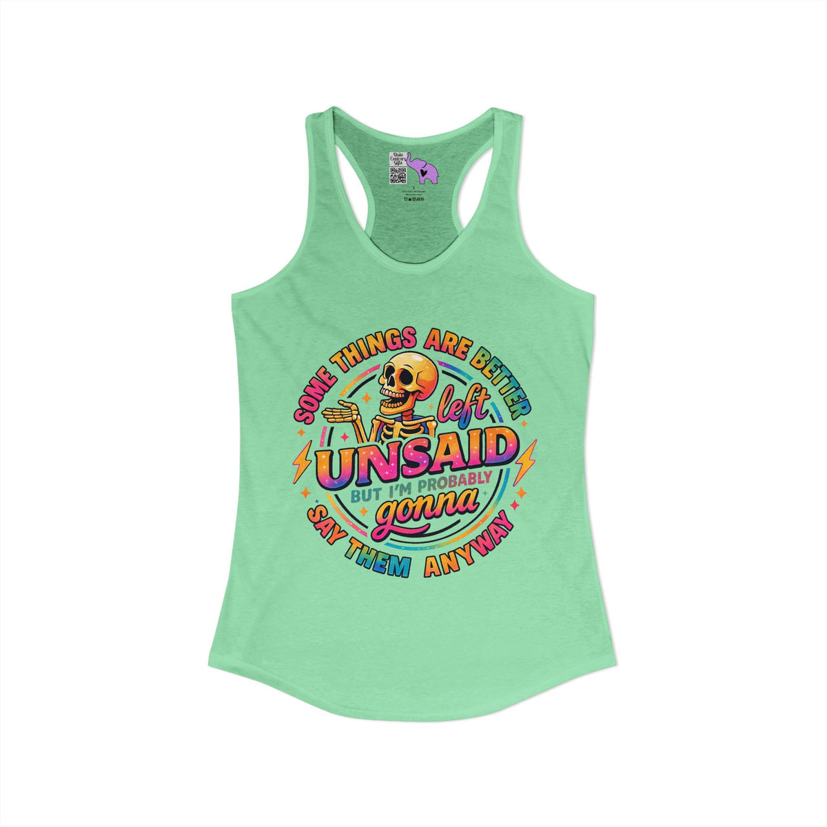 Some Things Are Better Left Unsaid But I'm Probably Gonna Say Them Anyway Women's Ideal Racerback Tank