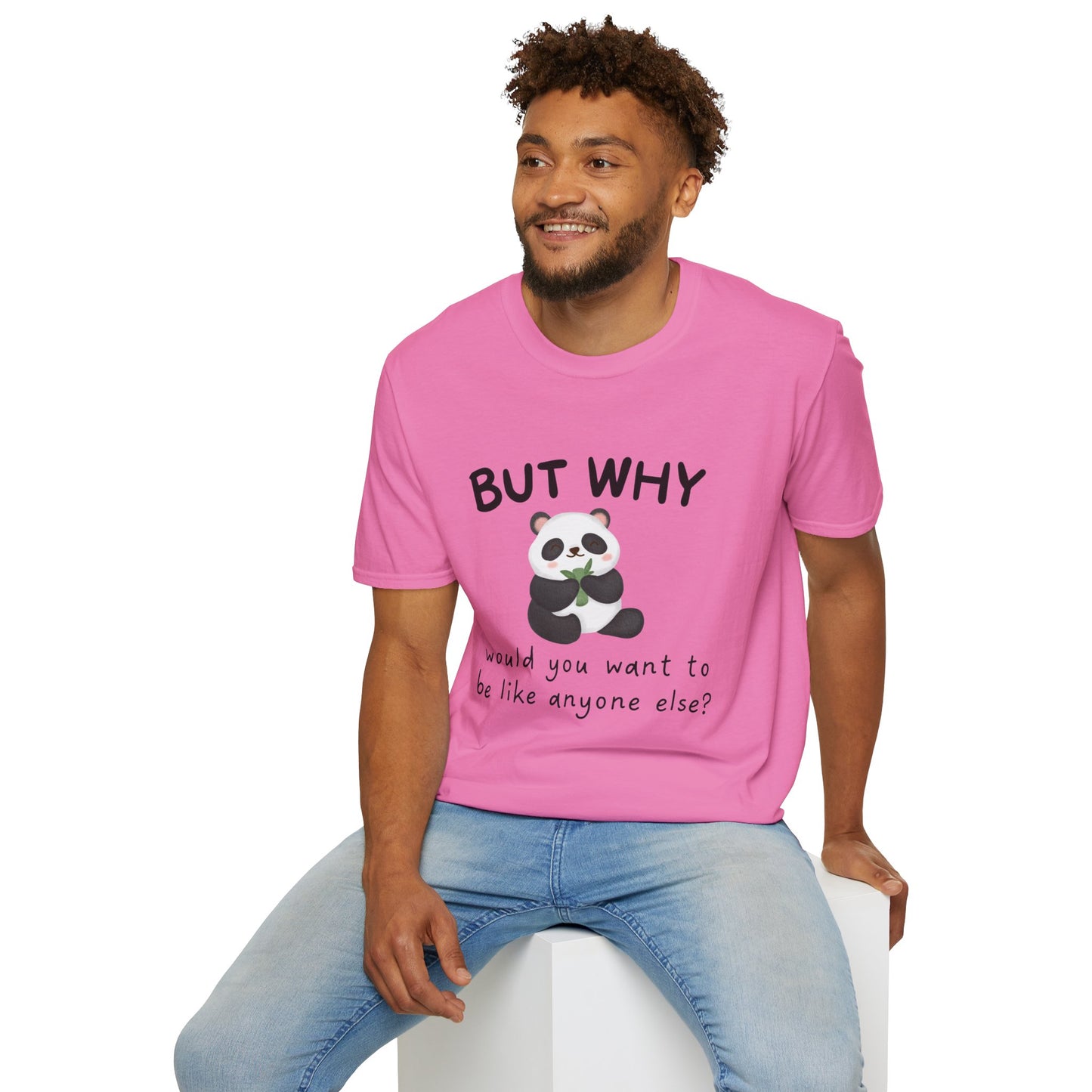 But Why Would You Want To Be Like Anyone Else? (Panda) T-shirt