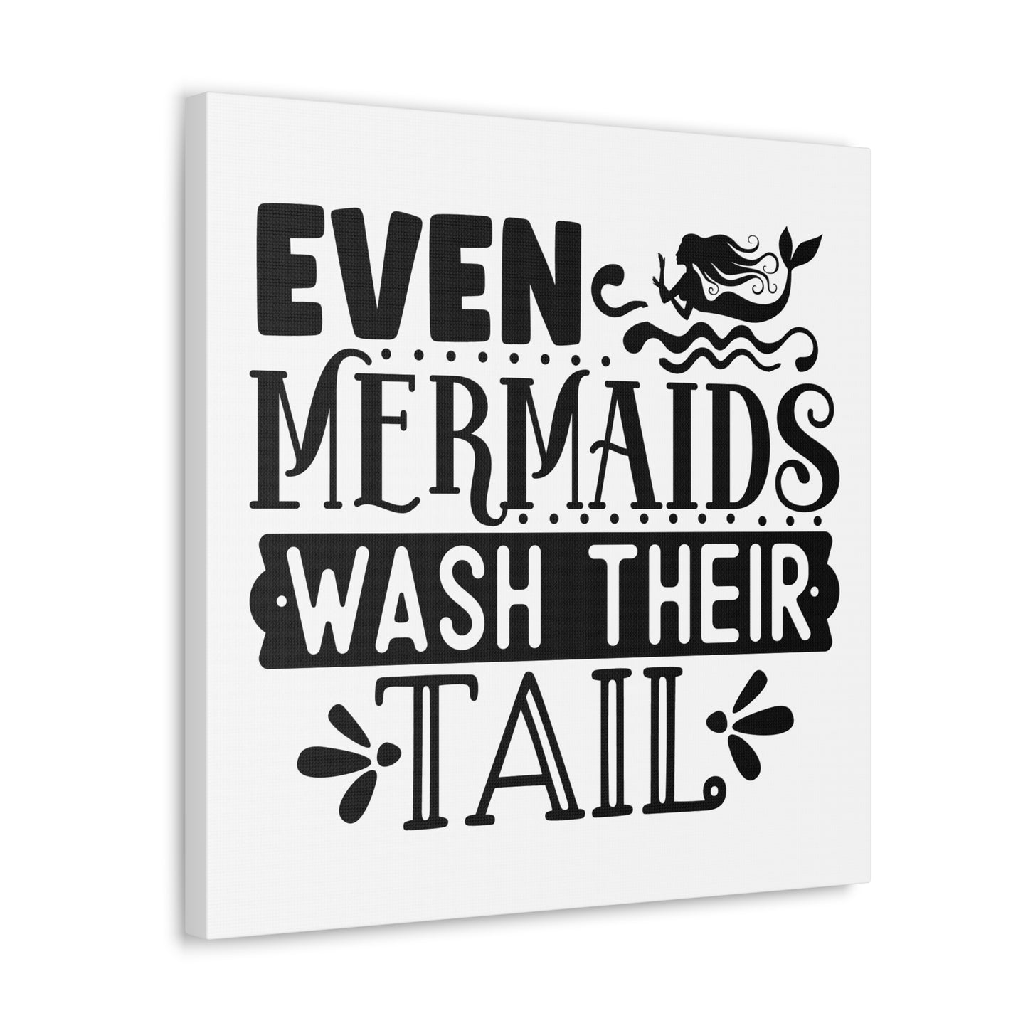 Even Mermaids Wash Their Tails Canvas Square Wraps w/o Frame