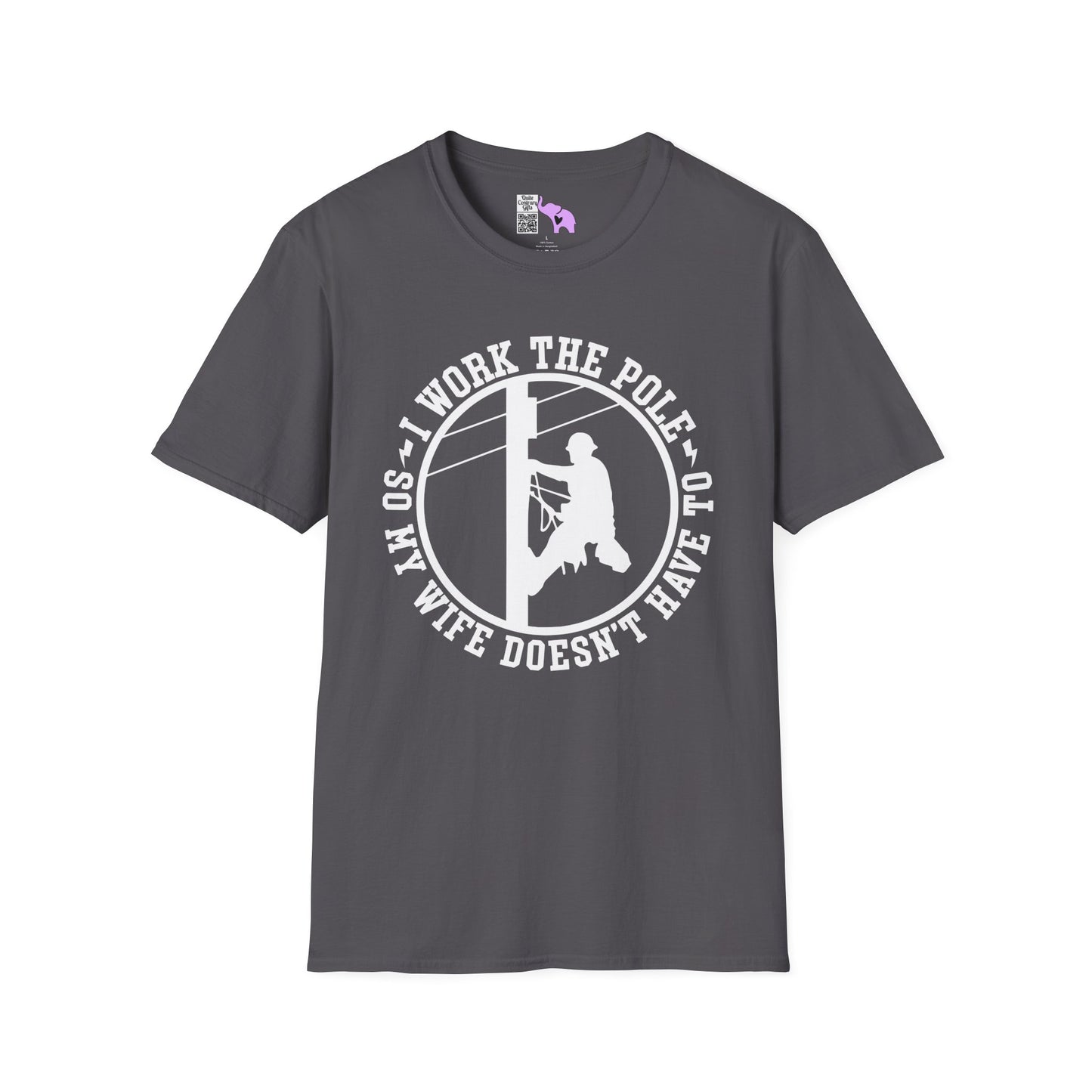 I Work The Pole So She Doesnt Have To Adult T-shirt