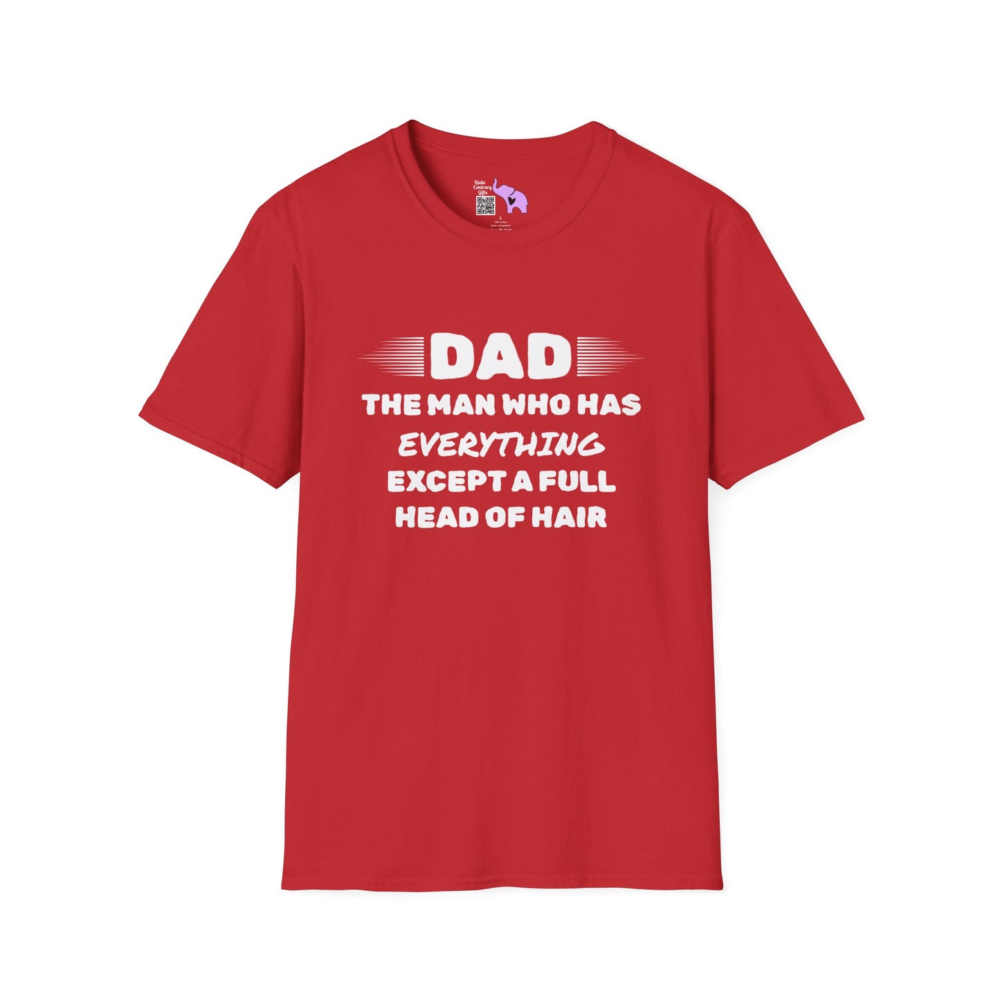 Dad-The Man Who Has Everything Except A Full Head Of Hair Adult T-shirt