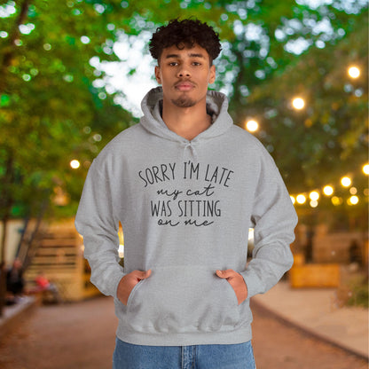 Sorry I'm Late My Cat Was Sitting On Me Heavy Blend™ Hooded Sweatshirt