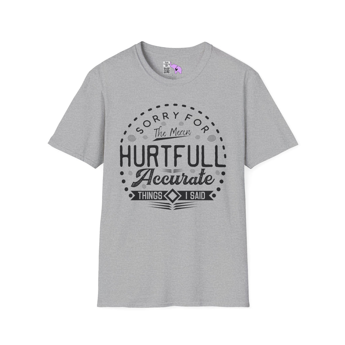 Sorry For The Hurtful Accurate Things I Said Adult T-shirt