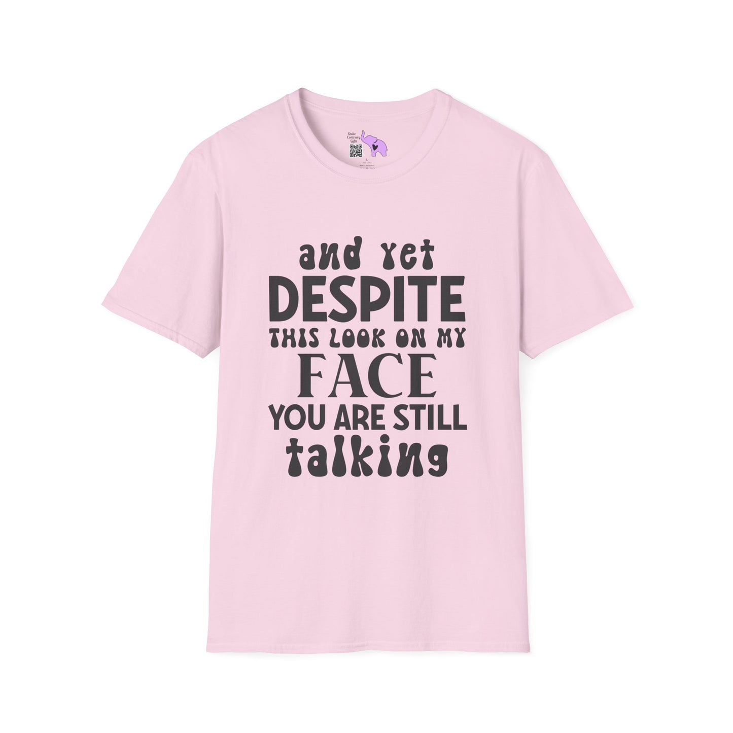 Despite This Look On My Face You are Still Talking Adult T-shirt