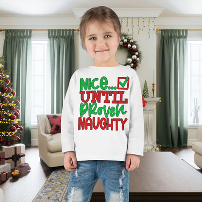 Nice Until Proven Naughty 2 Toddler Long Sleeve Tee
