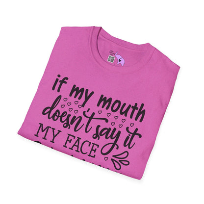 If My Mouth Doesn't Say It My Face Definitely Will Adult T-shirt
