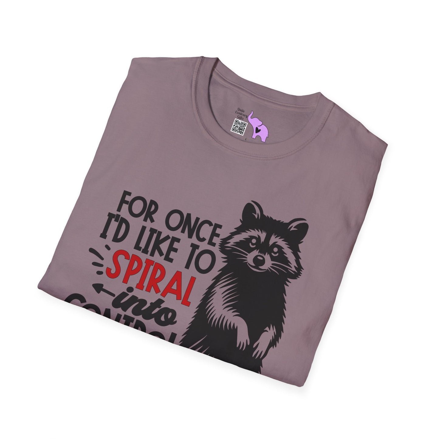 For Once I'd Like To Spiral Into Control Adult T-shirt