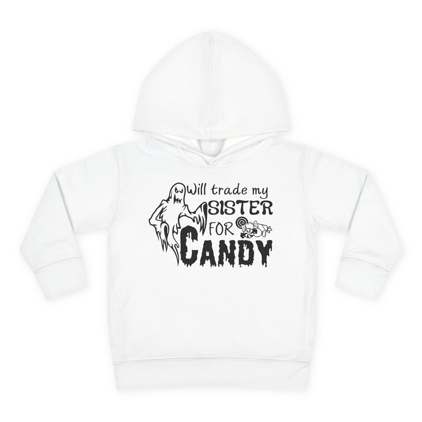 Will Trade My Sister For Candy Toddler Hoodie