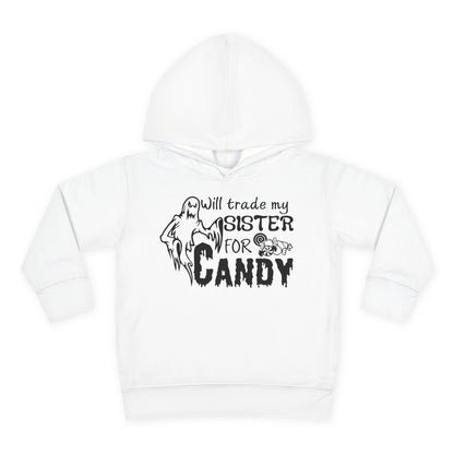 Will Trade My Sister For Candy Toddler Hoodie