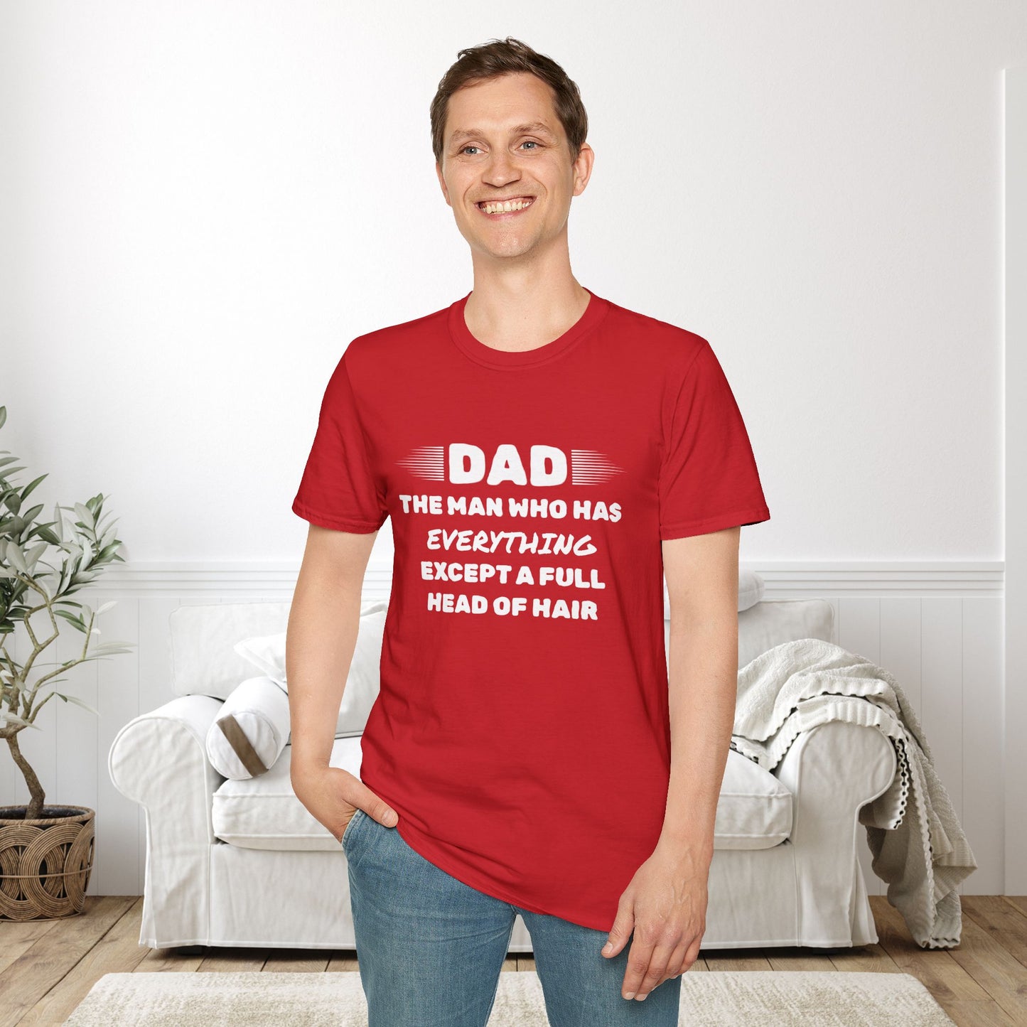 Dad-The Man Who Has Everything Except A Full Head Of Hair Adult T-shirt