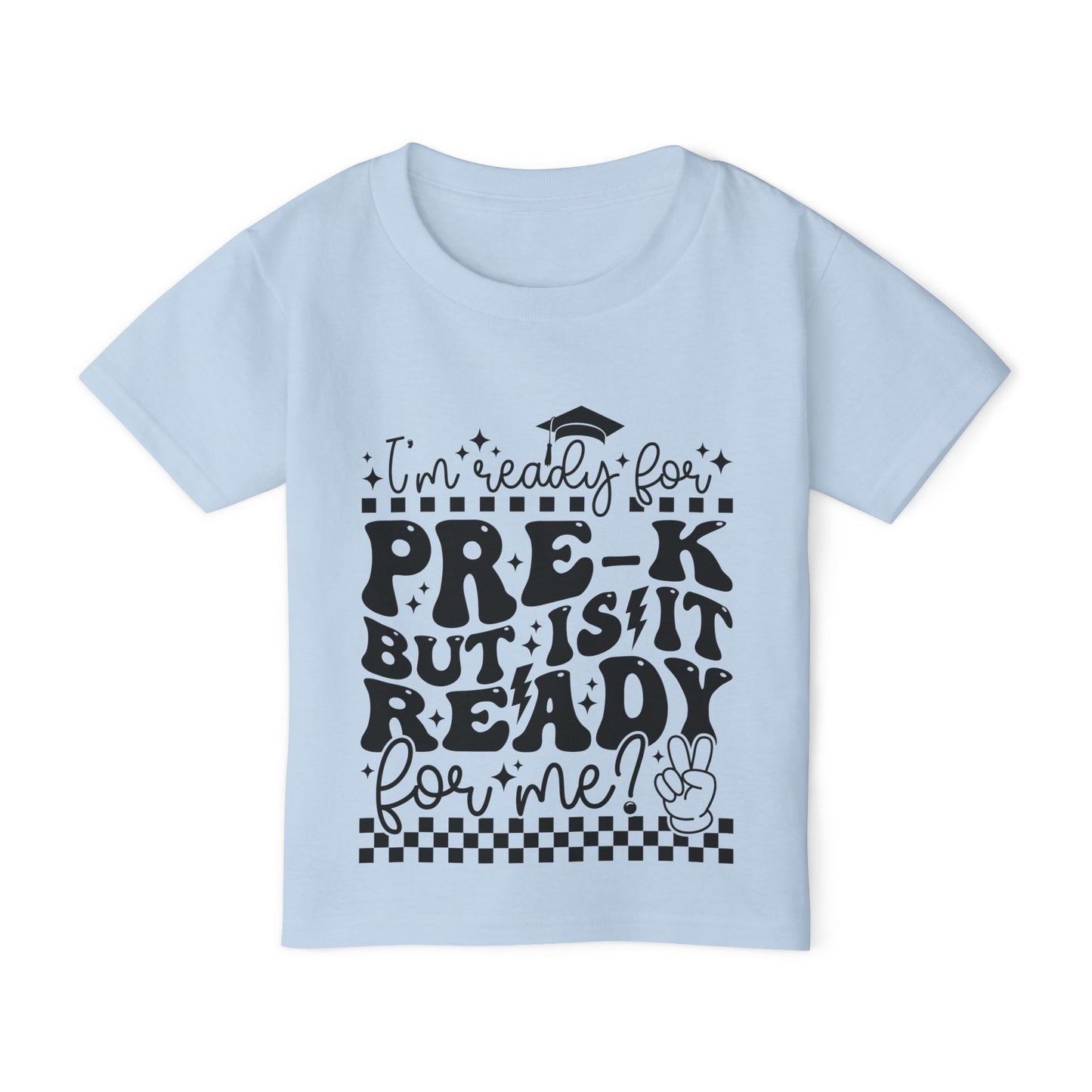 I'm Ready for Pre-K But Is It Ready For Me Heavy Cotton™ Toddler T-shirt