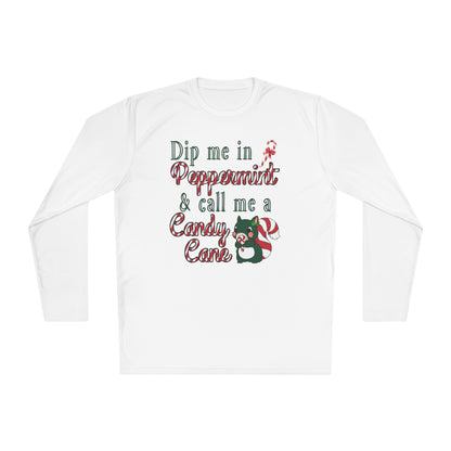 Dip Me In Peppermint and Call Me a Candy Cane Adult Long Sleeve Tee