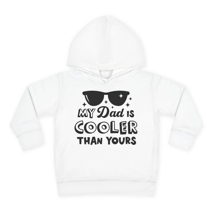 My Dad is Cooler Than Yours Toddler Hoodie