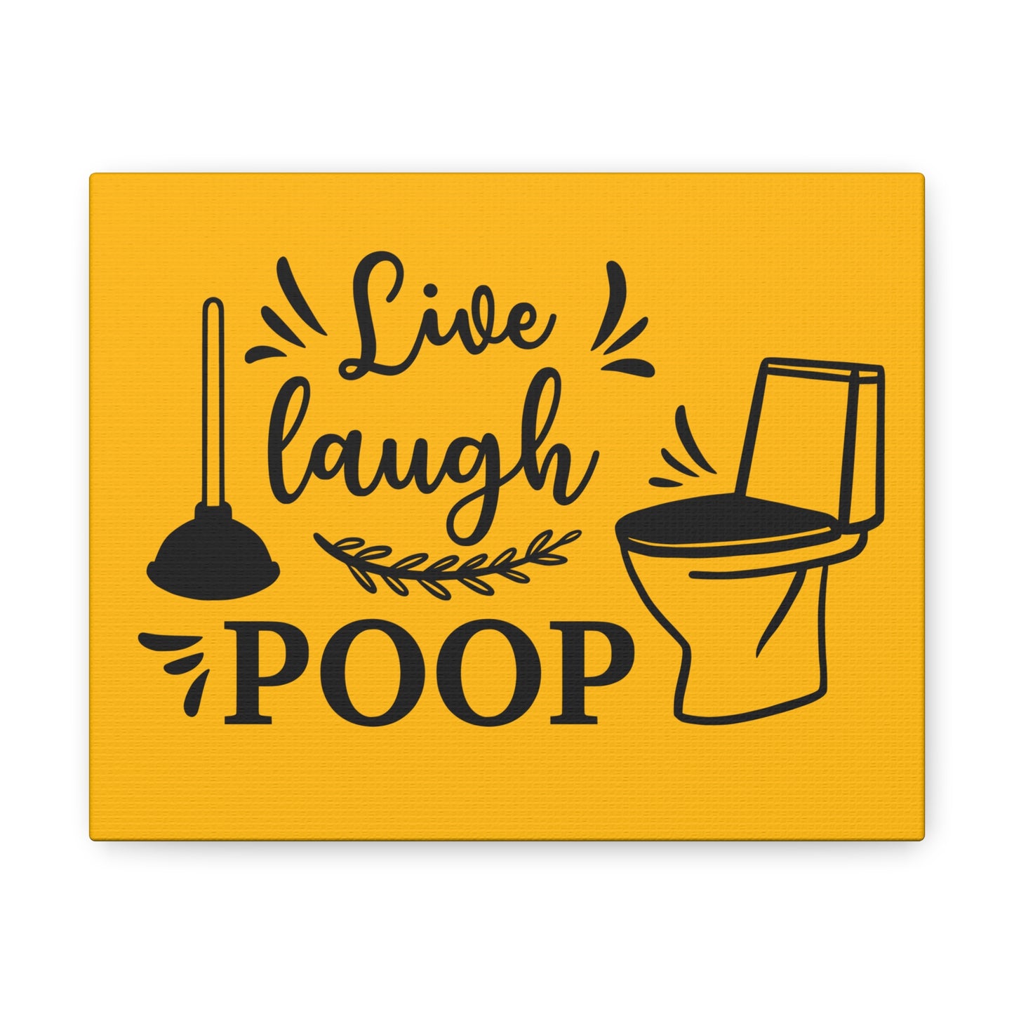 Live Laugh Poop Canvas Horizontal Wraps w/o Frame