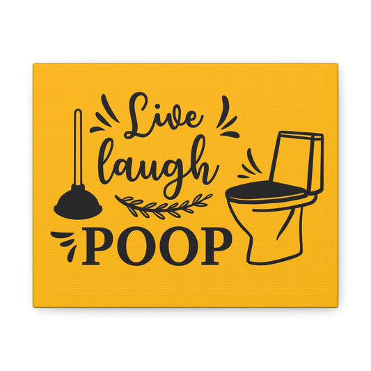 Live Laugh Poop Canvas Horizontal Wraps w/o Frame