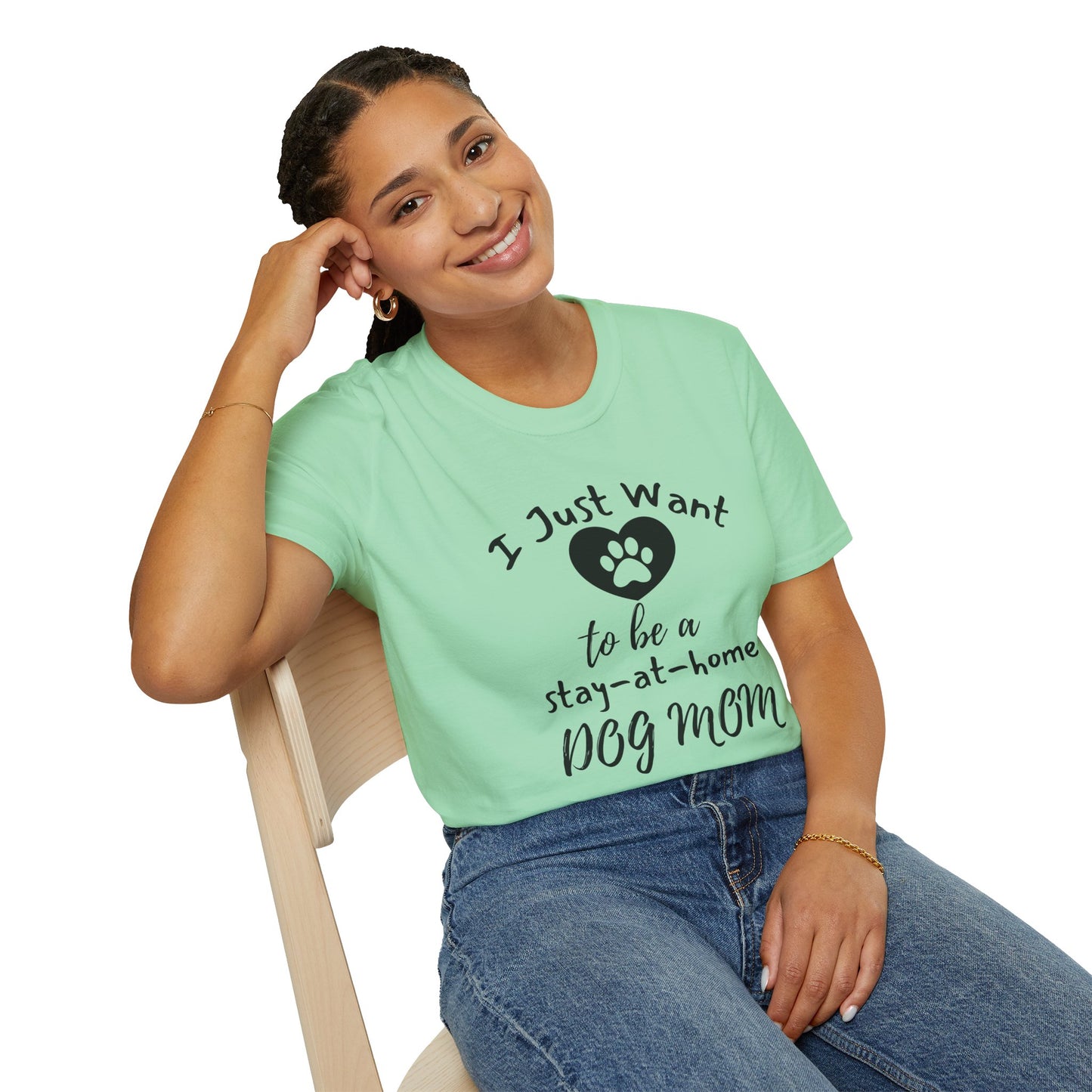 I Just Want To Be A Stay-At-Home Dog Mom T-shirt