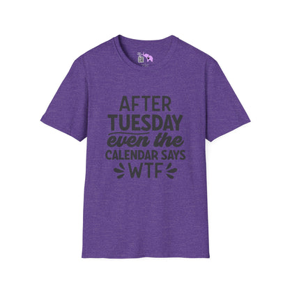 After Tuesday Even The Calendar says WTF Adult T-shirt