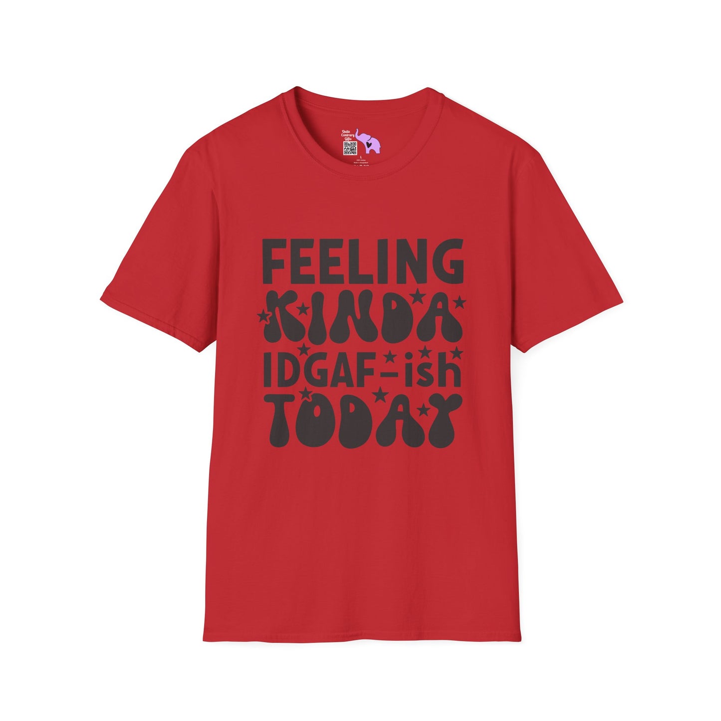 Feeling Kinda IDGAF-ish Today Adult T-shirt