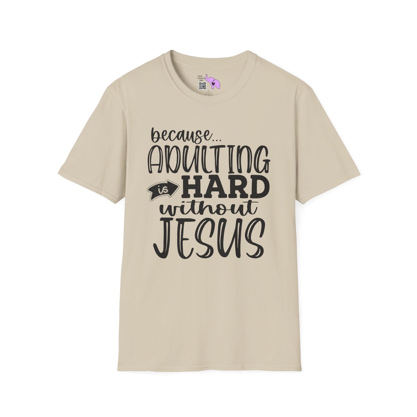 Because Adulting Is Hard Without Jesus Adult T-shirt