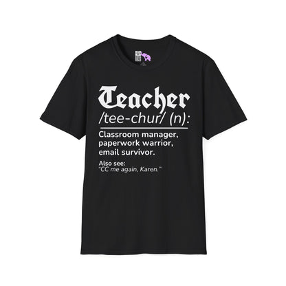 Teacher Definition: Classroom Manager,  Paperwork Warrior, Email Survivor Adult T-shirt