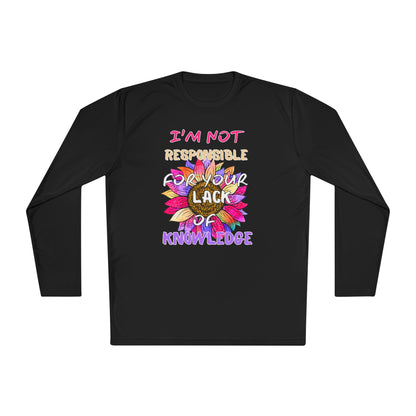 I'm Not Responsible For Your Lack of Knowledge Unisex Lightweight Long Sleeve Tee
