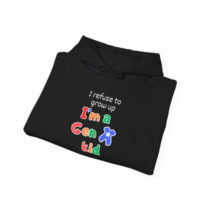 I Refuse To Grow Up I'm A GenX Kid Adult Hoodie
