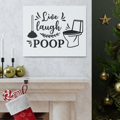 Live Laugh Poop Canvas Horizontal Wraps w/o Frame