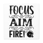 Focus Aim Fire Canvas Square Wraps w/o Frame