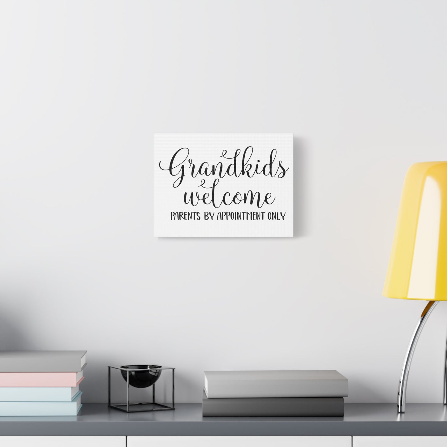 Grandkids Welcome Parents By Appointment Only Canvas Art