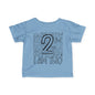 I Am Two Typography Infant T-Shirt