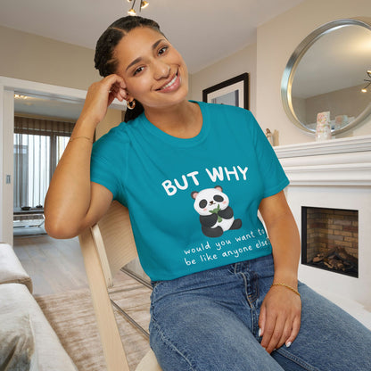 But Why Would You Want To Be Like Anyone Else? (Panda) Adult T-shirt