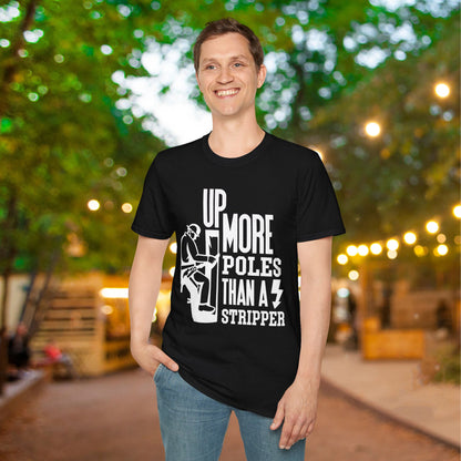 Up More Poles Than A Stripper Adult T-shirt