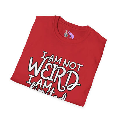I Am Not Weird I Am Limited Edition Adult T-shirt