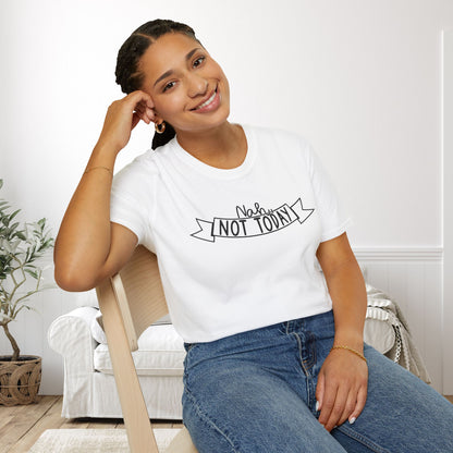 Nah Not Today Adult T-shirt