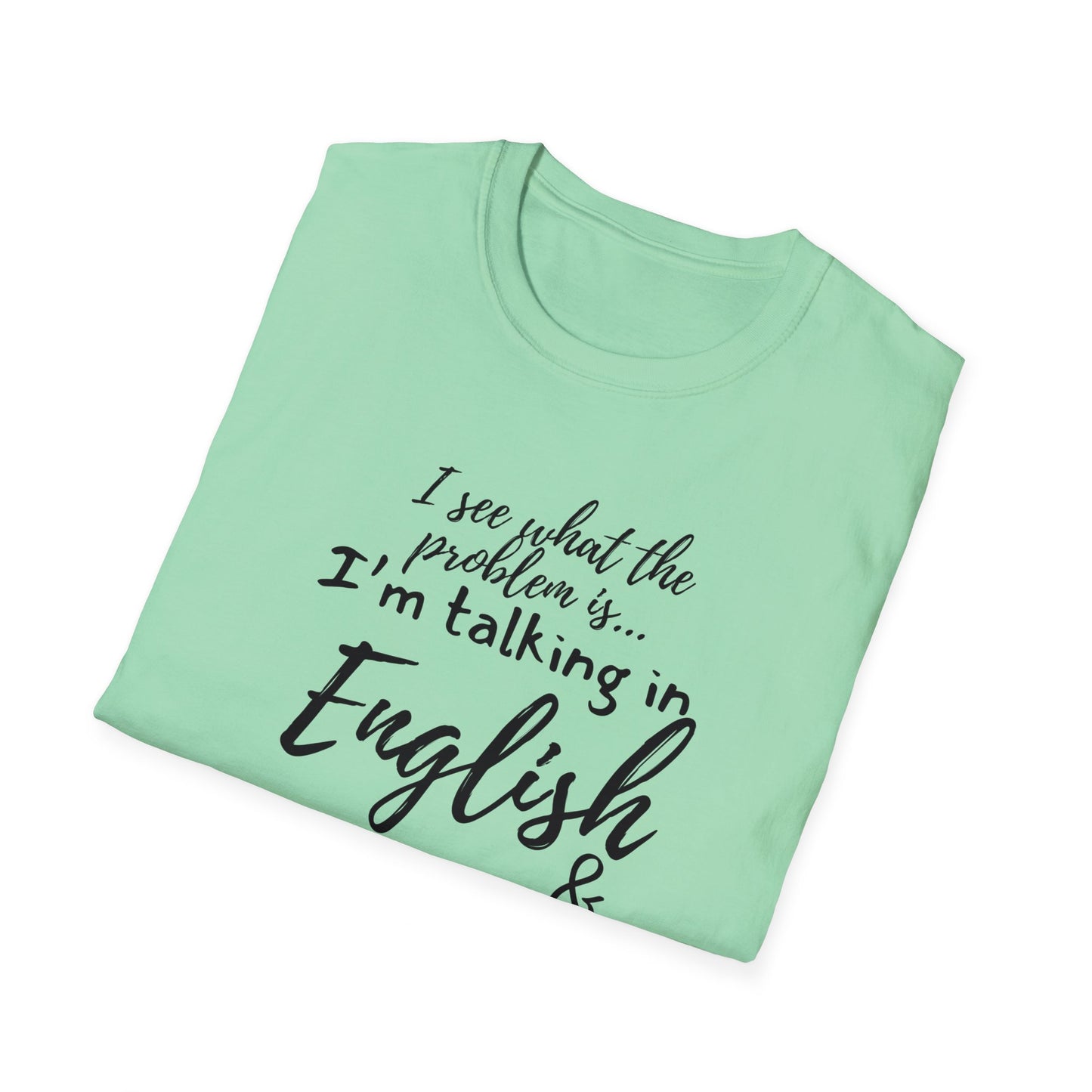 I'm Talking In English & You're Talking in Stupid T-shirt