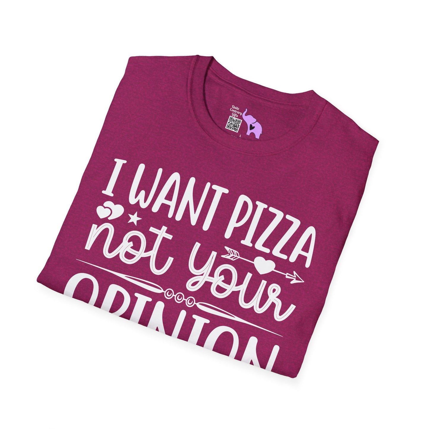 I Want Pizza Not Your Opinion (2) Adult T-shirt