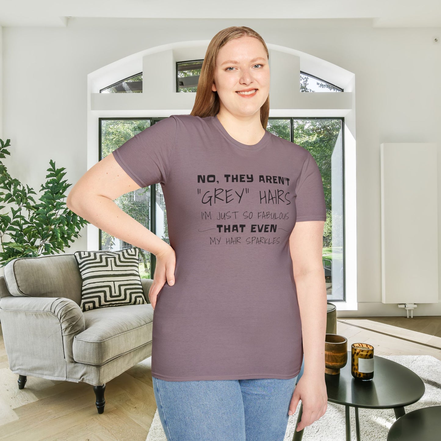 No, They Aren't Grey Hairs I'm Just So Fabulous My Hair Sparkles Adult T-shirt