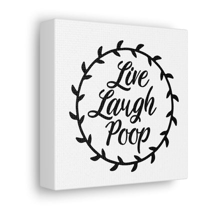 Live Laugh Poop Canvas Square Wraps w/o Frame